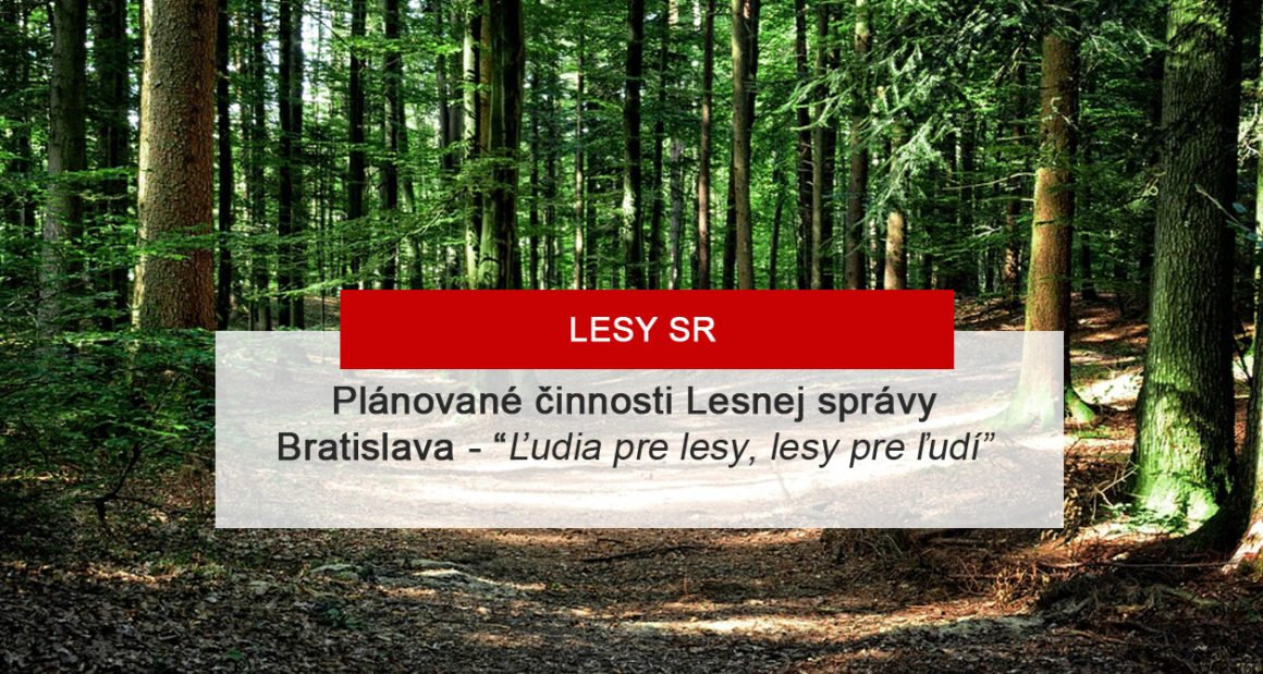 Plánované činnosti Lesnej správy Bratislava
