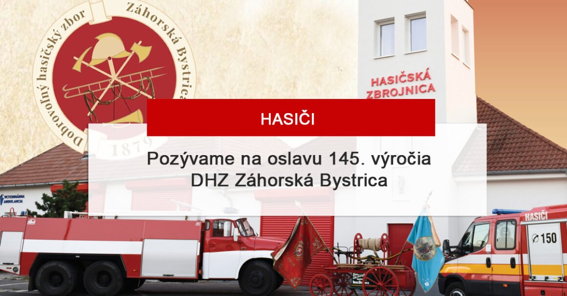 Program osláv 145. výročia vzniku Dobrovoľného hasičského zboru