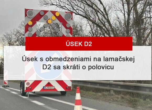 Úsek s obmedzeniami na lamačskej D2 sa skráti o polovicu